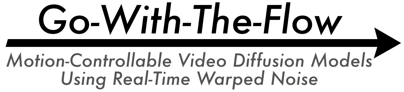 Go-with-the-Flow: Motion-Controllable Video Diffusion Models Using Real-Time Warped Noise